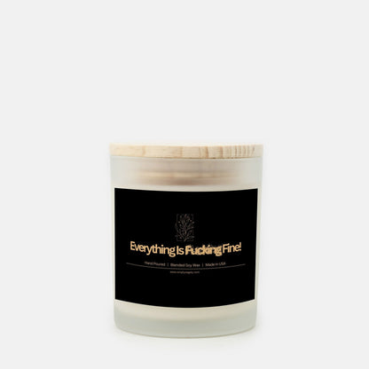 "Everything Is F*cking Fine" Frosted Candle (Hand Poured 11 oz)