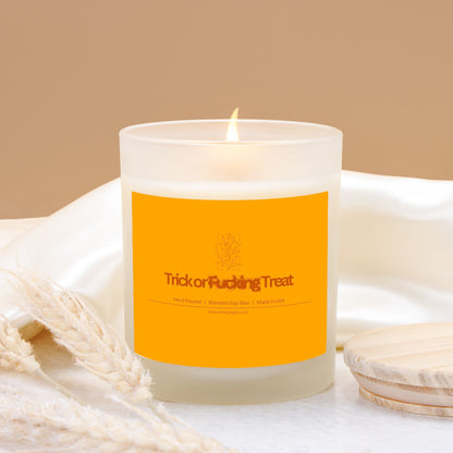 "Trick or F*cking Treat" Frosted Candle (Hand Poured 11 oz)