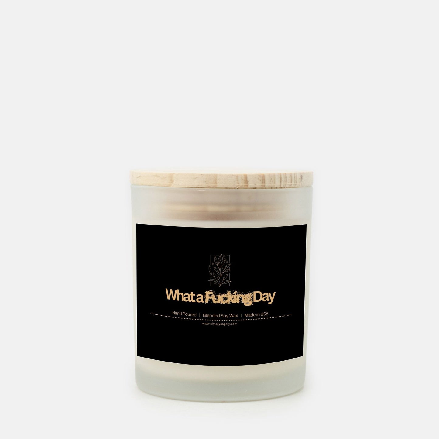 "What a F*cking Day" Frosted Candle (Hand Poured 11 oz)