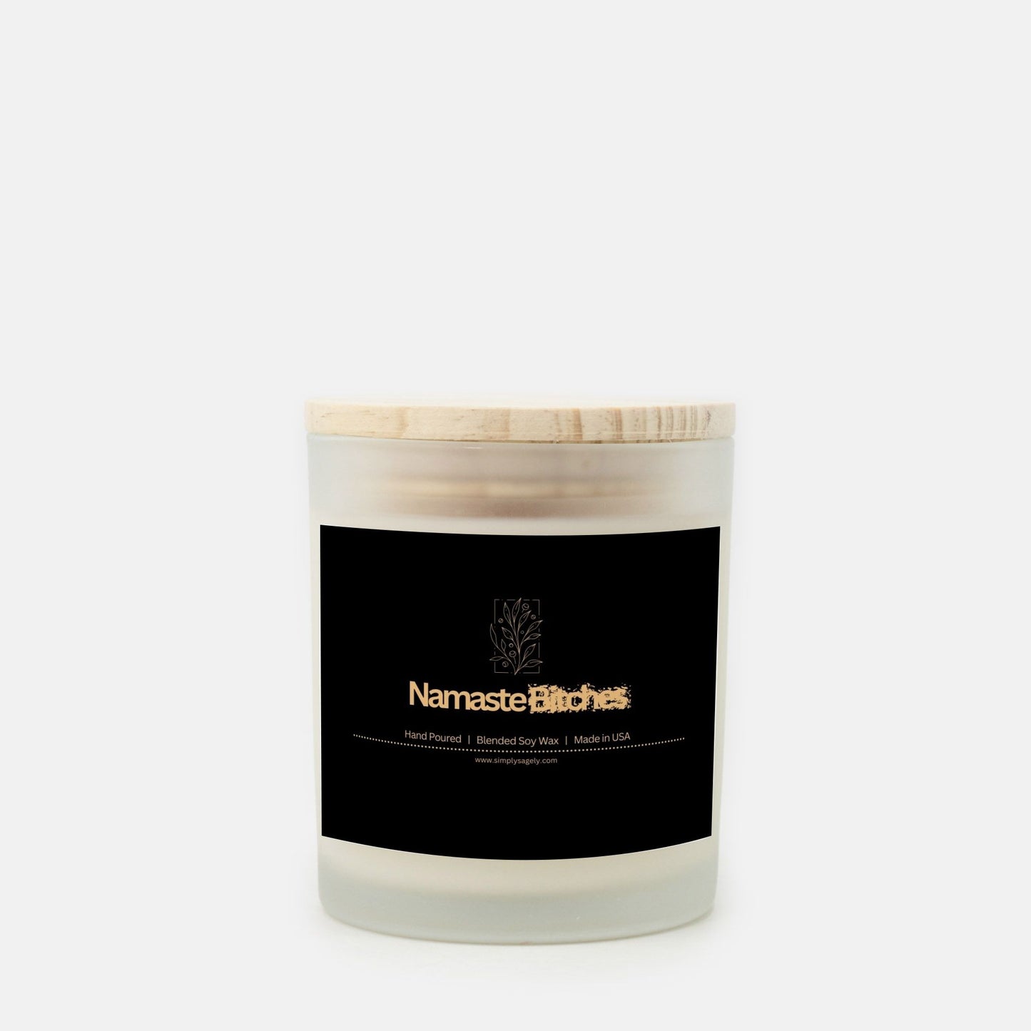 "Namaste B*tches" Frosted Candle (Hand Poured 11 oz)